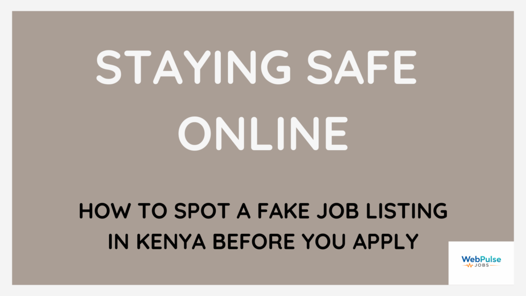 Learn how to identify fake job listings in Kenya before you apply. Protect yourself from scams with these 10 warning signs every job seeker should know.