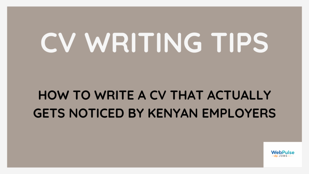 Learn how to write a CV that Kenyan employers actually read. Simple steps to format your CV, highlight your skills, and get more interview calls.
